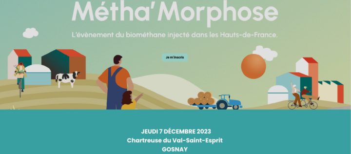 Métha’Morphose, méthanisation et gaz verts dans les Hauts-de-France, le 4 décembre 2023