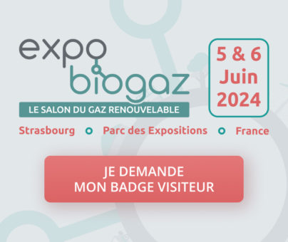 Expobiogaz 2024 : Les inscriptions sont ouvertes, obtenez votre badge !